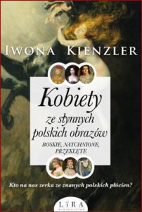 KOBIETY ZE SŁYNNYCH POLSKICH OBRAZÓW Boskie natchnione przeklęte