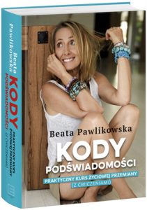 KODY PODŚWIADOMOŚCI Praktyczny kurs życiowej przemiany