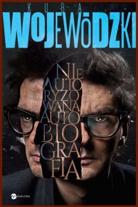 KUBA WOJEWODZKI Nieautoryzowana autobiografia
