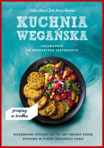 KUCHNIA WEGANSKA Przewodnik po produktach zastepczch (The Complete Guide to Vegan Food Substitutions)