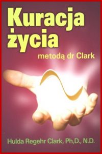 KURACJA ZYCIA METODA DR CLARK (The Cure for All Diseases)