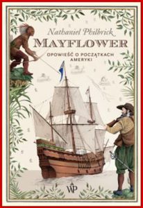 MAYFLOWER Opowiesc o poczatkach Ameryki <br>(Mayflower: A Story of Courage Community and War
