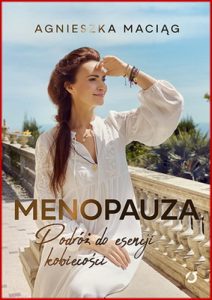 MENOPAUZA Podroz do esencji kobiecosci