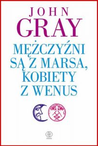 MEZCZYZNI SA Z MARSA, KOBIETY Z WENUS  (Men Are from Mars, Women Are from Venus)