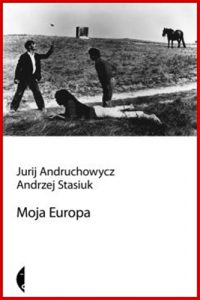 MOJA EUROPA Dwa eseje o Europie zwanej Srodkowa