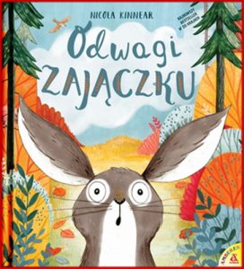 ODWAGI ZAJACZKU (A Little Bit Brave)