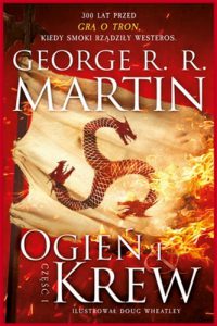 OGIEN I KREW Czesc 1  (Fire & Blood vol 1)