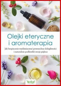 OLEJKI ETERYCZNE I AROMATERAPIA