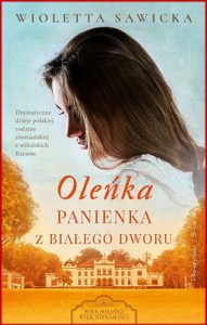 OLENKA Panienka z Bialego Dworu Wiek milosci wiek nienawisci vol 1