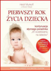 PIERWSZY ROK ZYCIA DZIECKA (What to Expect The First Year)