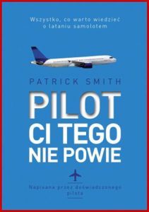 PILOT CI TEGO NIE POWIE (Cockpit Confidential: Everything You Need to Know about Air Travel)