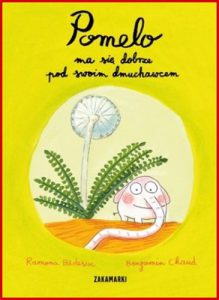 POMELO MA SIE DOBRZE POD SWOIM DMUCHAWCEM (Pomelo is Well Under its Dandelion)
