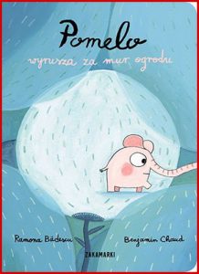 POMELO WYRUSZA ZA MUR OGRODU (Pomelo Goes to the Other Side of the Garden)
