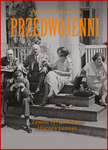 PRZEDWOJENNI Zawsze byl jakis dwor Historia ziemian