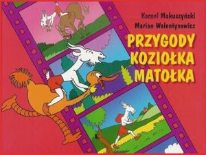 PRZYGODY KOZIOLKA MATOLKA
