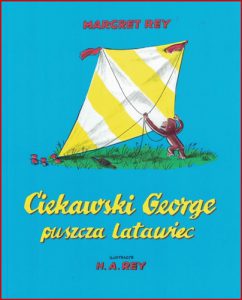 CIEKAWSKI GEORGE PUSZCZA LATAWIEC (Curious George Flies A Kite)