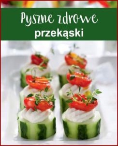 PYSZNE ZDROWE PRZEKASKI