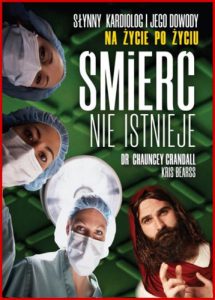 SMIERC NIE ISTNIEJE (Touching Heaven: A Cardiologist's Encounters with Death and Living Proof of an Afterlife)