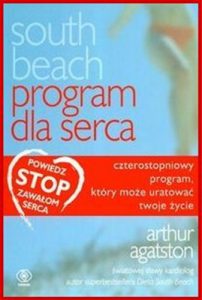 SOUTH BEACH Program dla serca (The SouthBeach Diet. Diet Heart Programme)