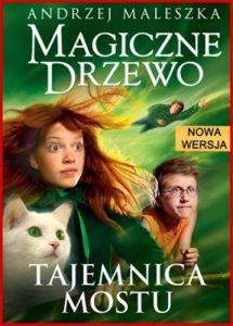 TAJEMNICA MOSTU Magiczne drzewo