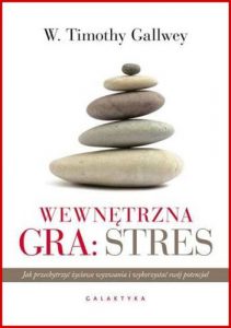 WEWNETRZNA GRA: STRES (The Inner Game of Stress)