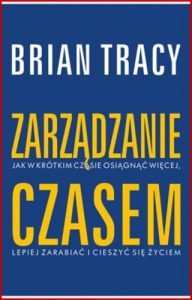 ZARZADZANIE CZASEM (How to Master Your Time)