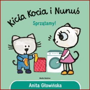 KICIA KOCIA I NUNUŚ Sprzątamy!
