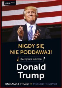 NIGDY SIĘ NIE PODDAWAJ! (Trump Never Give Up)