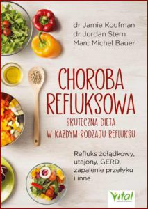 CHOROBA REFLUKSOWA Skuteczna dieta w każdym rodzaju refluksu (Dropping Acid: The Reflux Diet Cookbook & Cure)