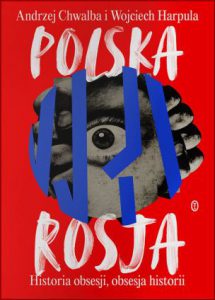 POLSKA ROSJA Historia obsesji obsesja historii