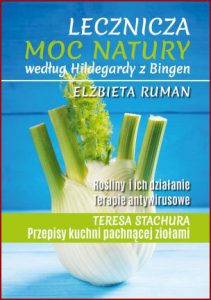 LECZNICZA MOC NATURY WEDŁUG HILDEGARDY Z BINGEN