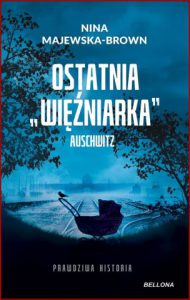 OSTATNIA WIĘŹNIARKA AUSCHWITZ