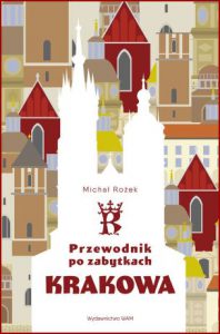 PRZEWODNIK PO ZABYTKACH KRAKOWA