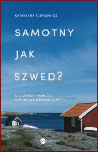 SAMOTNY JAK SZWED? O ludziach Północy którzy lubią bywać sami