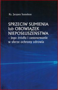 SPRZECIW SUMIENIA LUB OBOWIĄZEK NIEPOSŁUSZEŃSTWA - jego źródła i zastosowanie w sferze ochrony zdrowia
