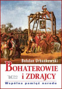 BOHATEROWIE I ZDRAJCY Wspólna pamięć narodu