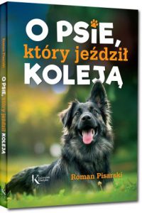 O PSIE KTÓRY JEŹDZIŁ KOLEJĄ