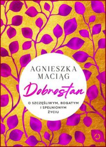 DOBROSTAN O szczęśliwym bogatym i spełnionym życiu