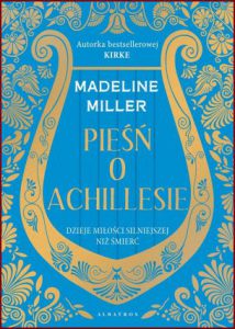 PIEŚŃ O ACHILLESIE (The Song of Achilles)