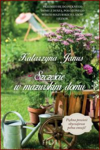 SZCZĘŚCIE W MAZURSKIM DOMU