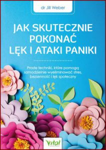 JAK SKUTECZNIE POKONAĆ LĘK I ATAKI PANIKI (Be Calm: Proven Techniques to Stop Anxiety Now)