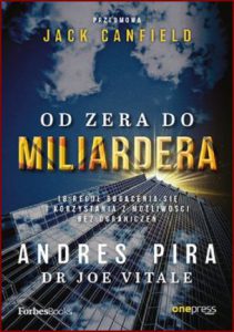 OD ZERA DO MILIARDERA 18 reguł bogacenia się i korzystania z możliwości bez ograniczeń (Homeless to Billionaire: The 18 Principles of Wealth Attraction and Creating Unlimited Opportunity)