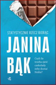 STATYSTYCZNIE RZECZ BIORĄC czyli ile trzeba zjeść czekolady, żeby dostać Nobla