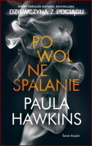 POWOLNE SPALANIE (A Slow Fire Burning)