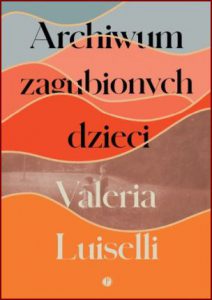 ARCHIWUM ZAGUBIONYCH DZIECI (Lost Children Archive)