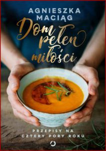 DOM PEŁEN MIŁOŚCI Przepisy na cztery pory roku