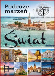 ŚWIAT Podróże marzeń