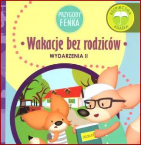 WAKACJE BEZ RODZICÓW Przygody Fenka