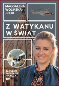 Z WATYKANU W ŚWIAT Tajemnice papieskich podróży