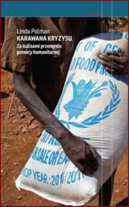 KARAWANA KRYZYSU Za kulisami przemysłu pomocy humanitarnej
